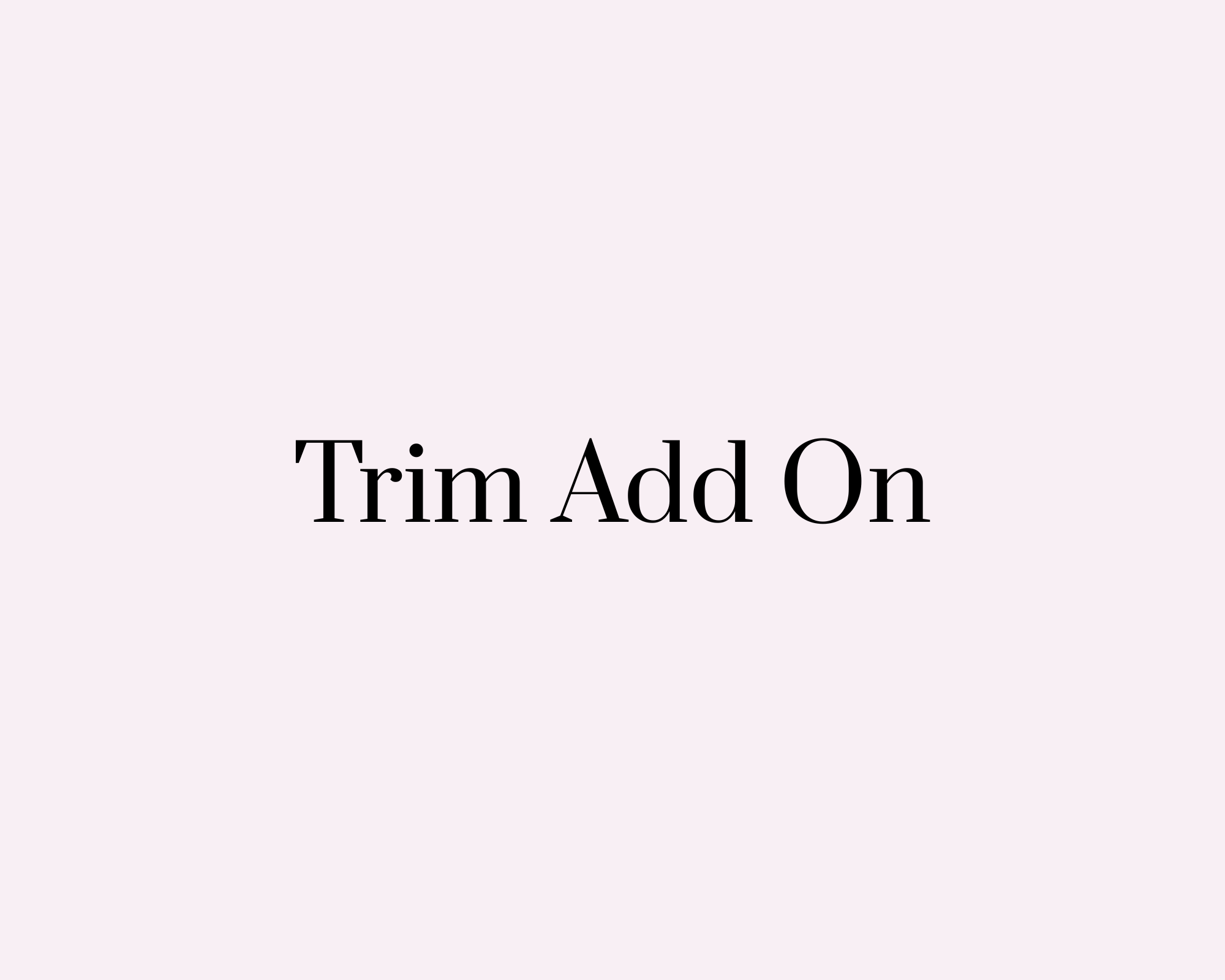 Trim Add on