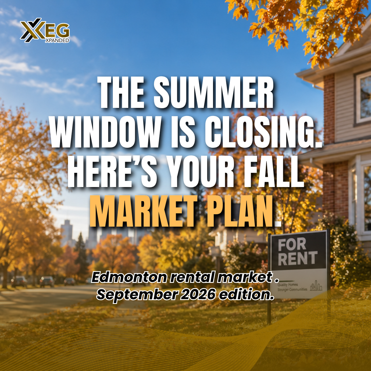 A YEG Xpanded property manager assesses an Edmonton rental property in early autumn, with fall elm trees and a For Rent sign visible, representing fall 2026 rental market preparation services.