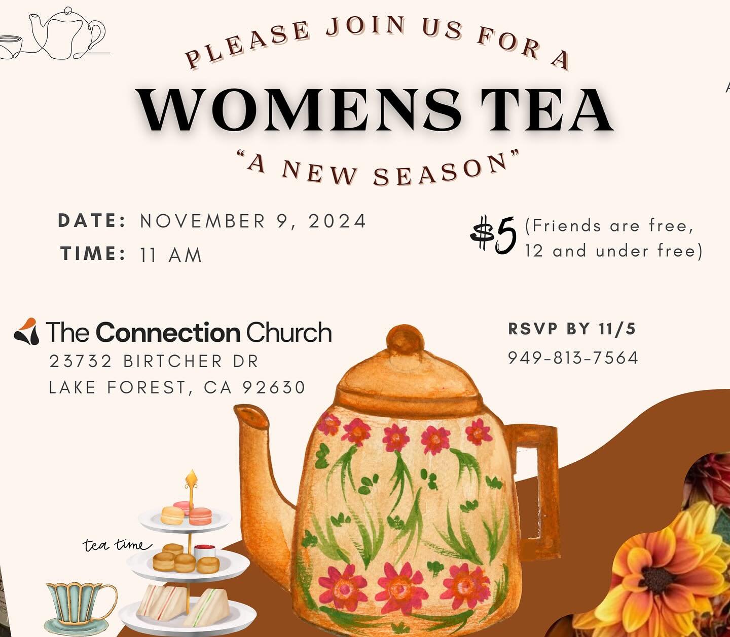 Ladies: A Womens Tea coming up on November 9, 11 AM The theme is: &ldquo;A New Season&rdquo; 

Come be refreshed with other ladies as we are encouraged by God&rsquo;s word, pray together, and then flow in creativity as we make a craft together. $5 ea