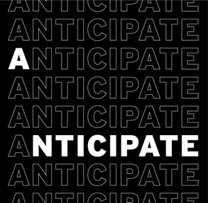 Anticipate