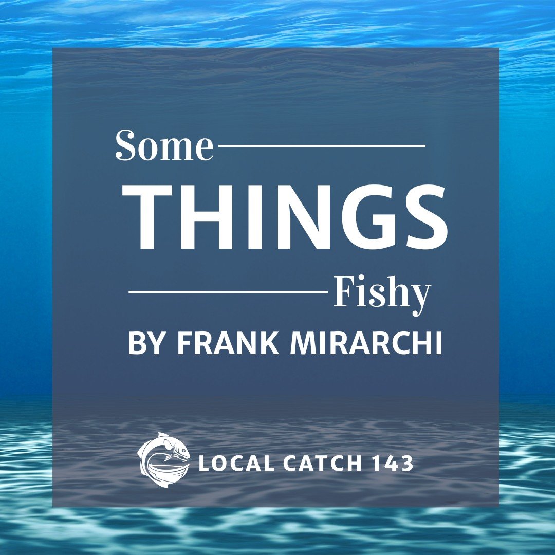 Welcome to Some Things Fishy by Frank Mirarchi!🐟

Ever wondered about the local fisheries behind your fish &amp; chips or lobster roll? Local Catch 143 is here to dive deep! Discover who catches your favorite seafood, how  it's sustainably caught, a