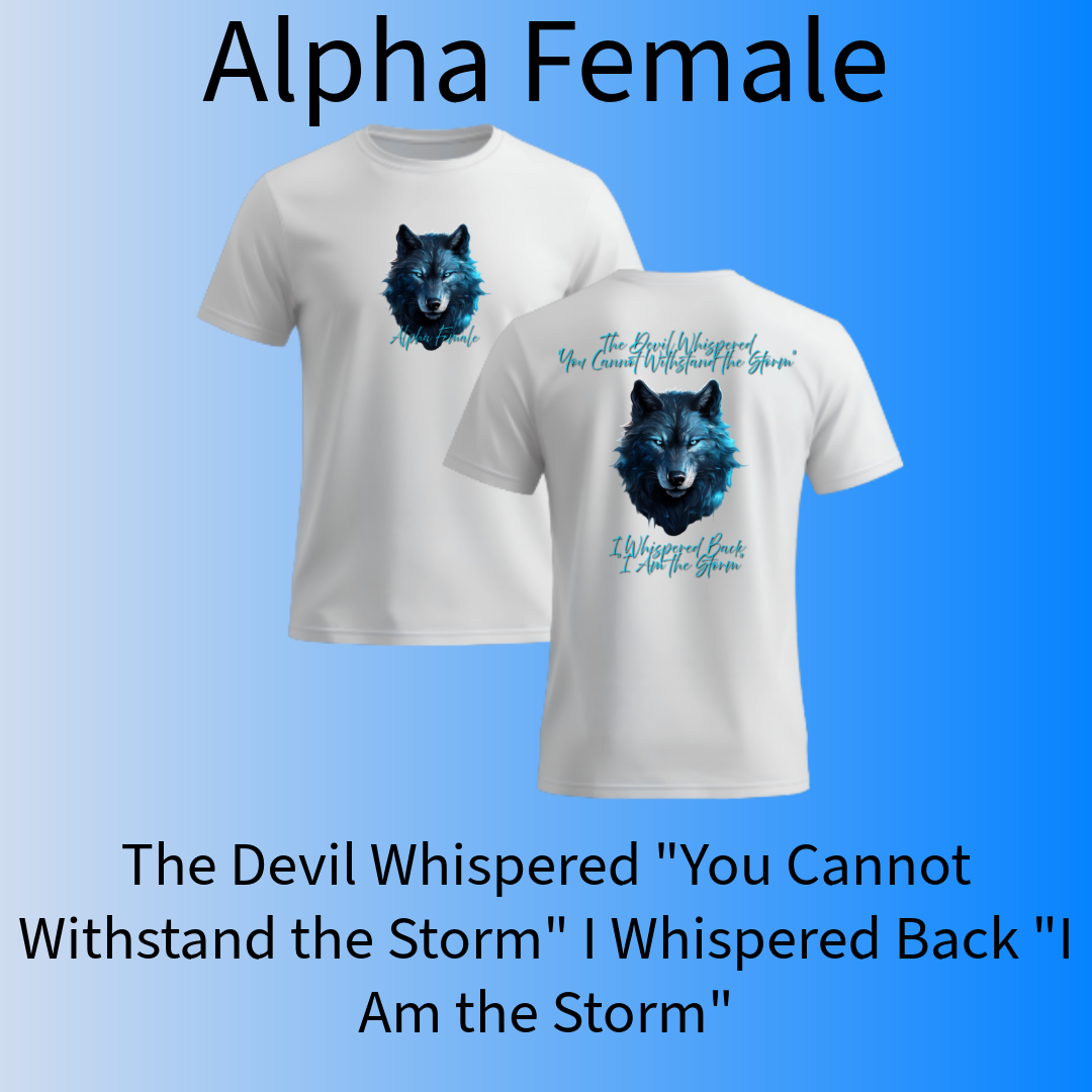 Pre-Order Alpha Female "I Am the Storm" tee