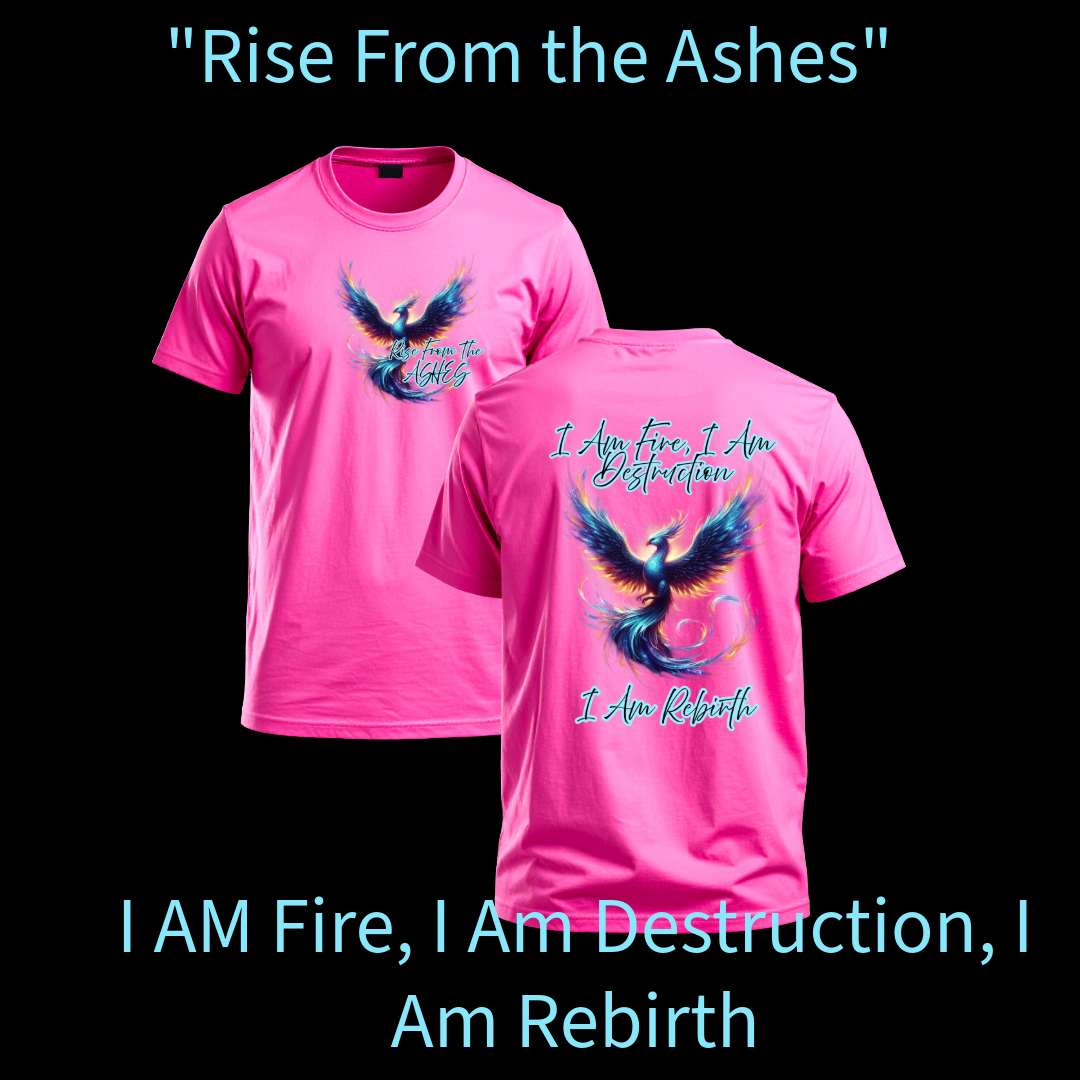 Pre-Order "I am Fire" Rise From the Ashes Phoenix Tee