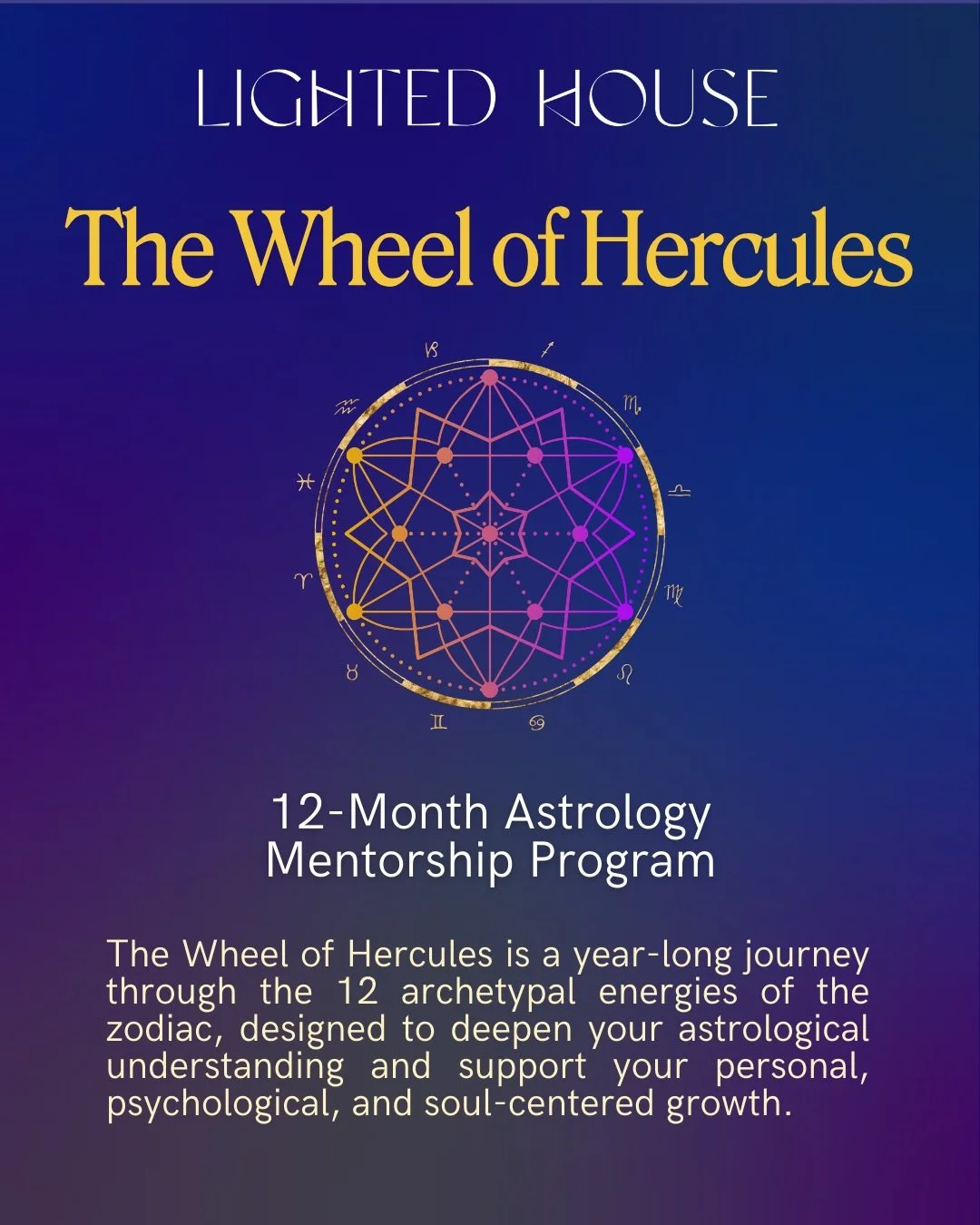 The Wheel of Hercules is a year-long journey through the 12 archetypal energies of the zodiac, designed to deepen your astrological understanding and support your personal, psychological and spiritual growth.

The Wheel of Hercules is a symbolic repr