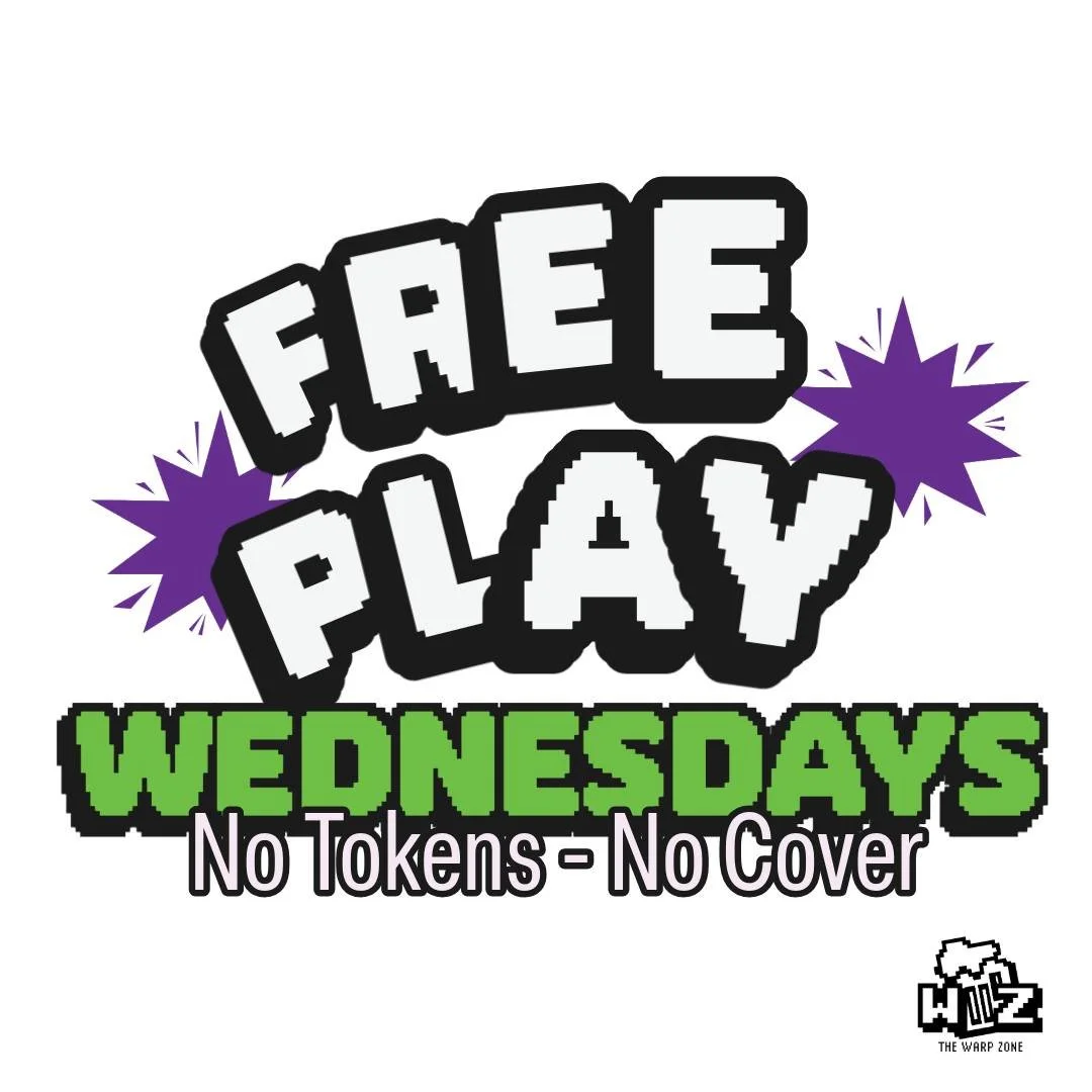 Every Wednesday - NO TOKENS NEEDED!!! Come to The Warp Zone and play any pinball machine and arcade cabinet for free with a drink purchase.  An unforgettable night out doesn't have to break the bank.  It's game on at The Warp Zone!