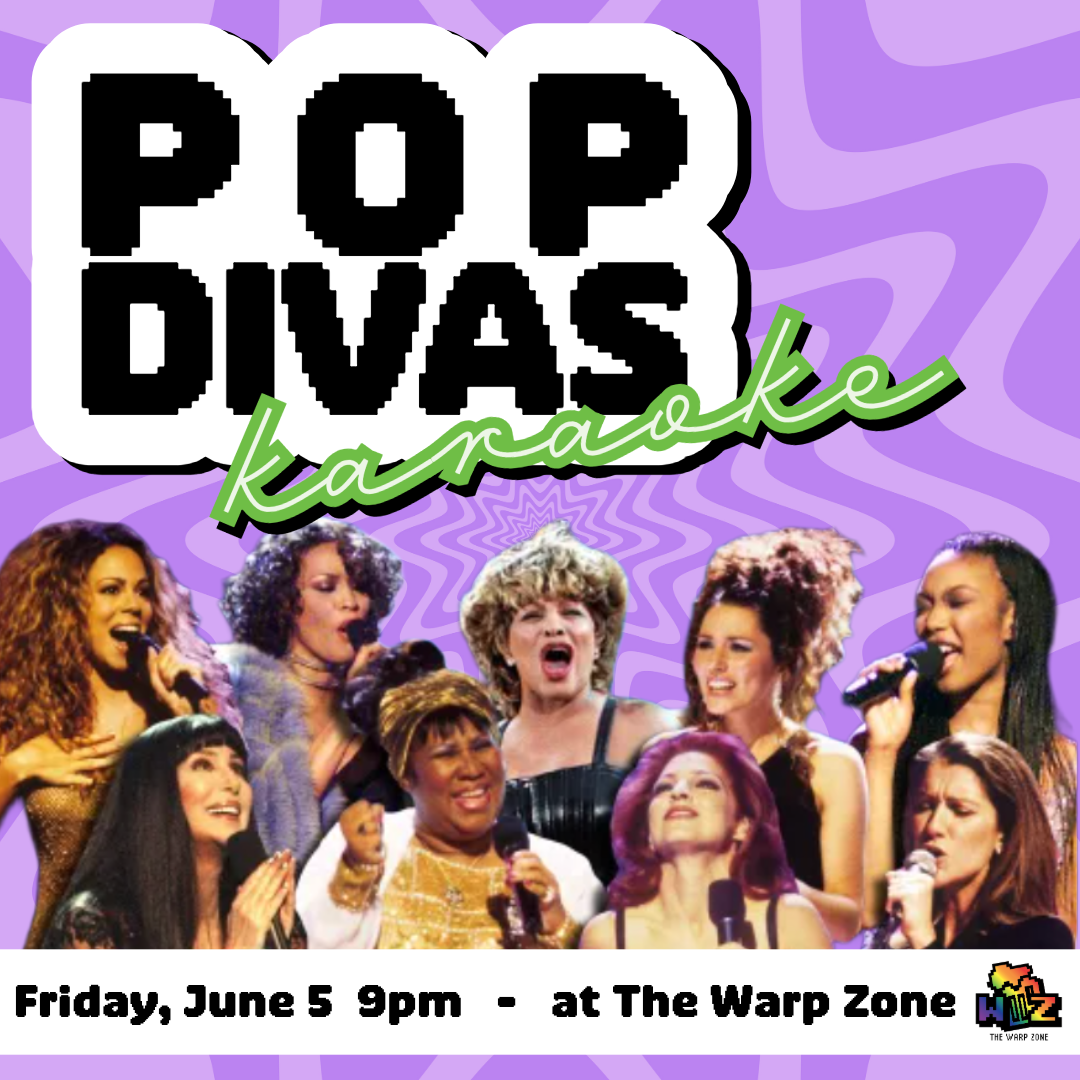 Pop Divas Karaoke at The Warp Zone