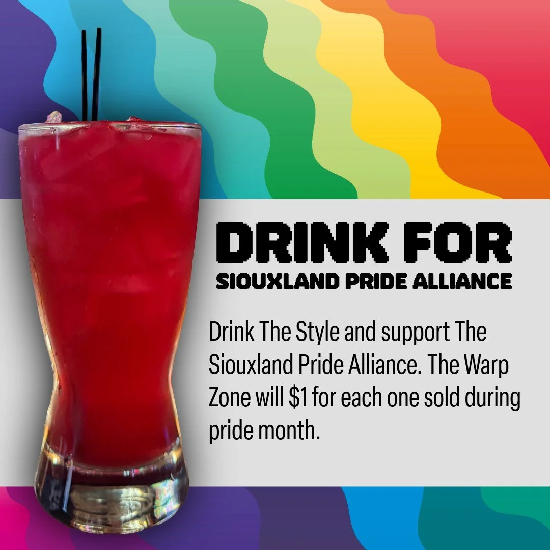 Kick off Pride Week at The Warp Zone!
This month, We will donate $1 to the Siouxland Pride Alliance for every purchase of The Style.

Thursday at 8pm Shelby is hosting Singo featuring songs from Ru Paul's Drag Race

Friday is Pop Divas Karaoke night 