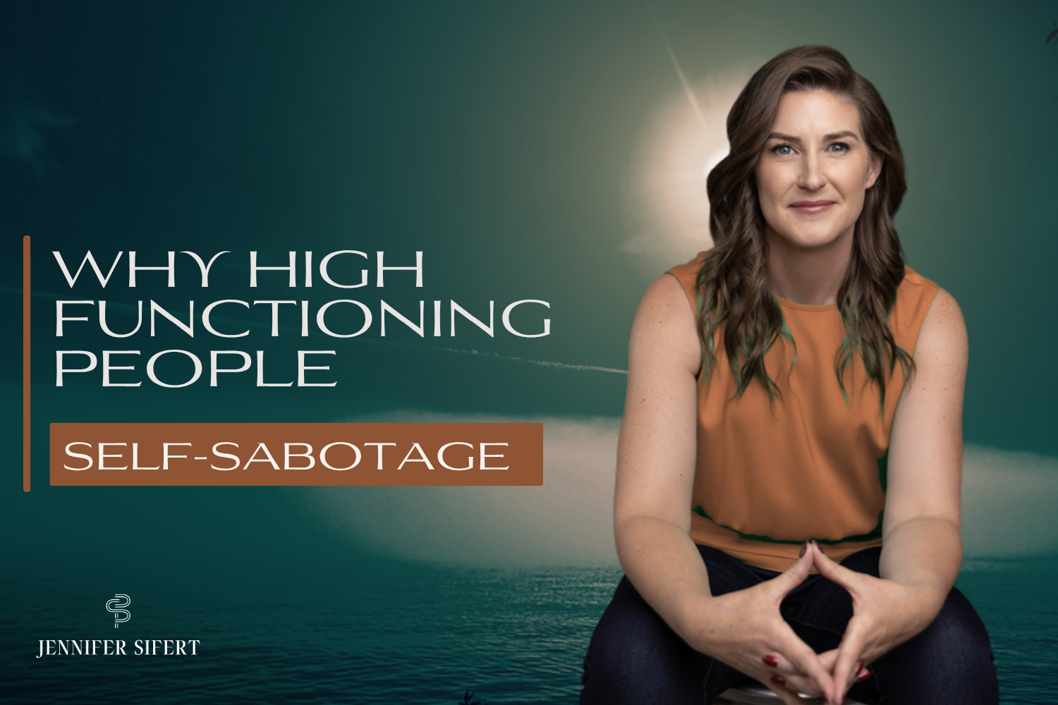 Why High Functioning People Self-Sabotage