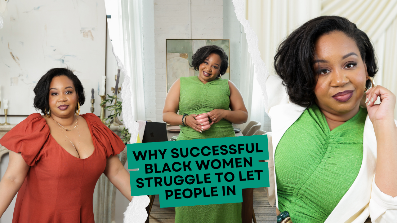 Why Successful Black Women Struggle to Let People In