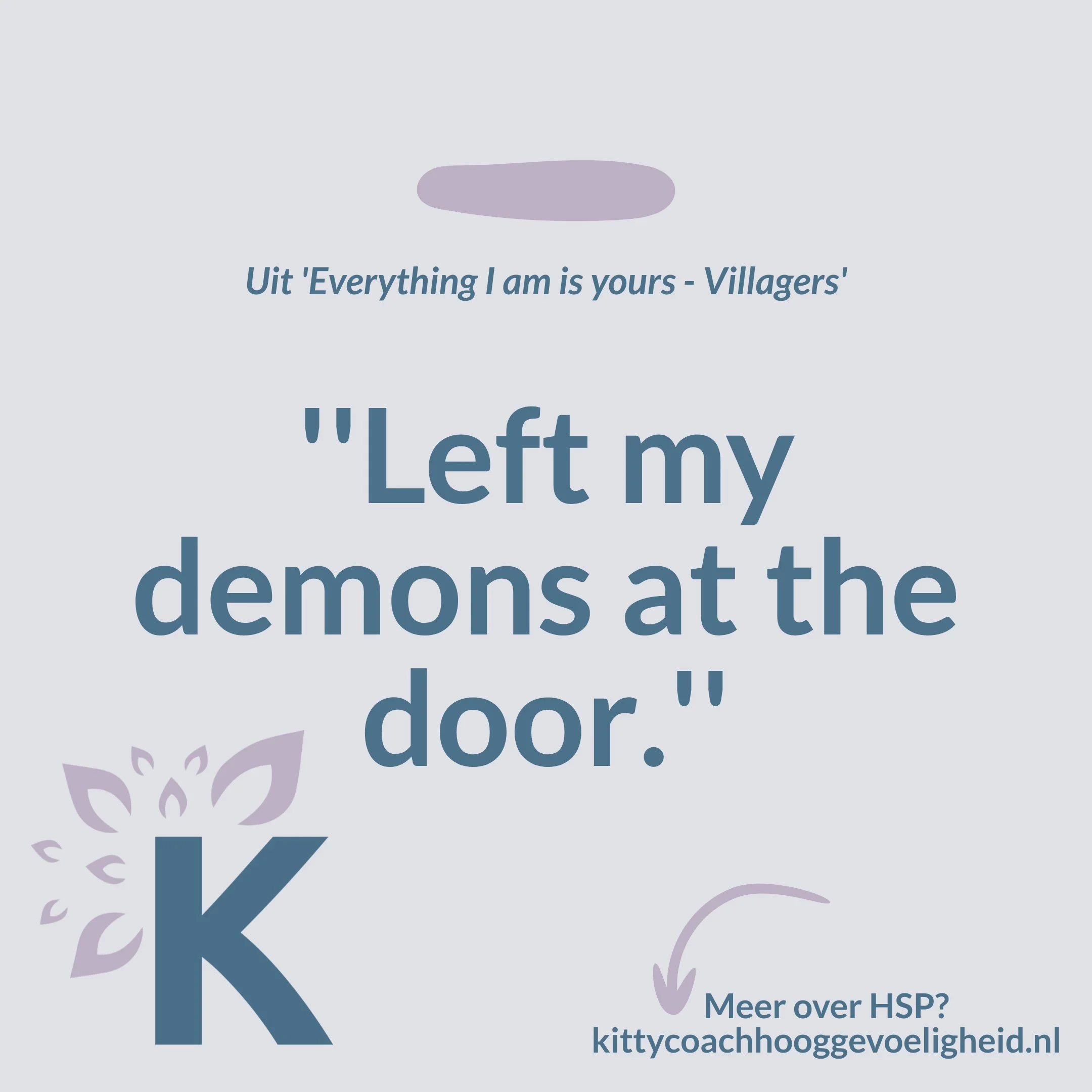 Heb je vandaag last van 'demonen' in je hoofd? Je bent niet de enige.

Laat ze voor een dagje lekker bij de deur liggen en stap naar binnen zonder. 

Jij bent de baas. 🌞

#hsp #hoogsensitief #innerlijkecriticus #volhoofd #impostersyndrome #overdenke