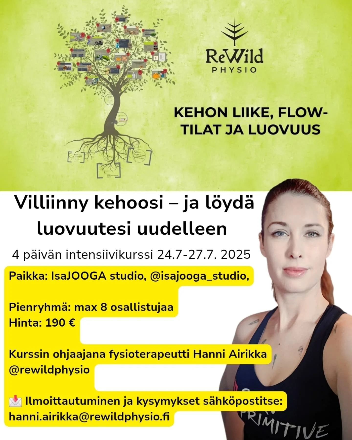 🌀&nbsp;Villiinny kehoosi &ndash; ja l&ouml;yd&auml; luovuutesi uudelleen.

Flow-tilat, kehon liike ja luovuus

Paikka: IsaJOOGA studio, Liminka

Ajankohta: 4 p&auml;iv&auml;n intensiivikurssi, to-su 24.7-27.7. 2025 

kurssip&auml;iv&auml;t klo. 9.30