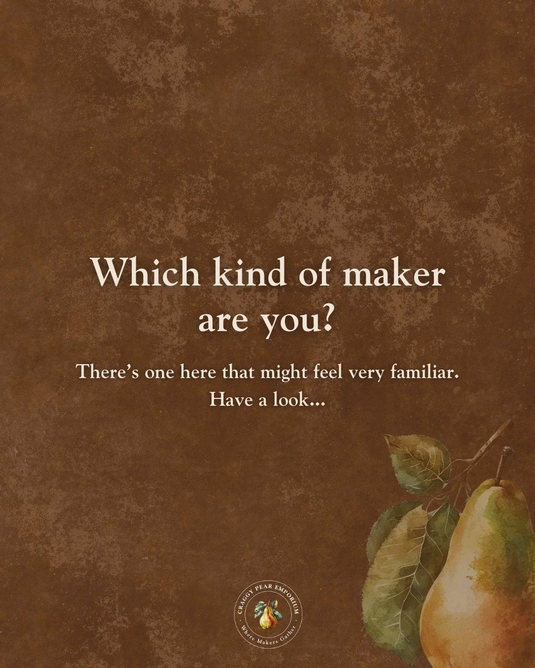 Different hands.
Different ways of making.
Same creative heart. 
🍐

Which one feels most like you?