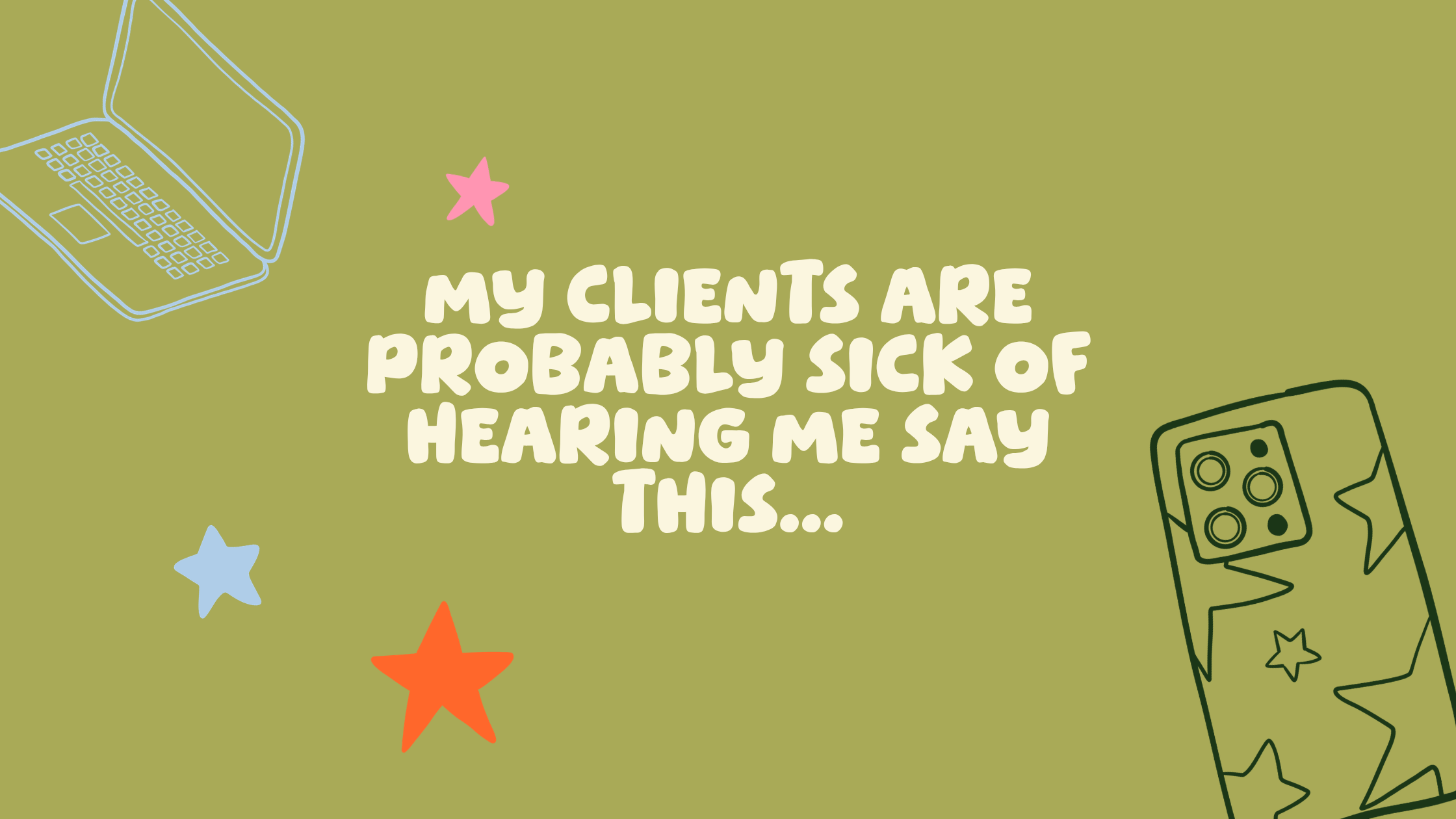 3 things about social media marketing i say on repeat to my clients