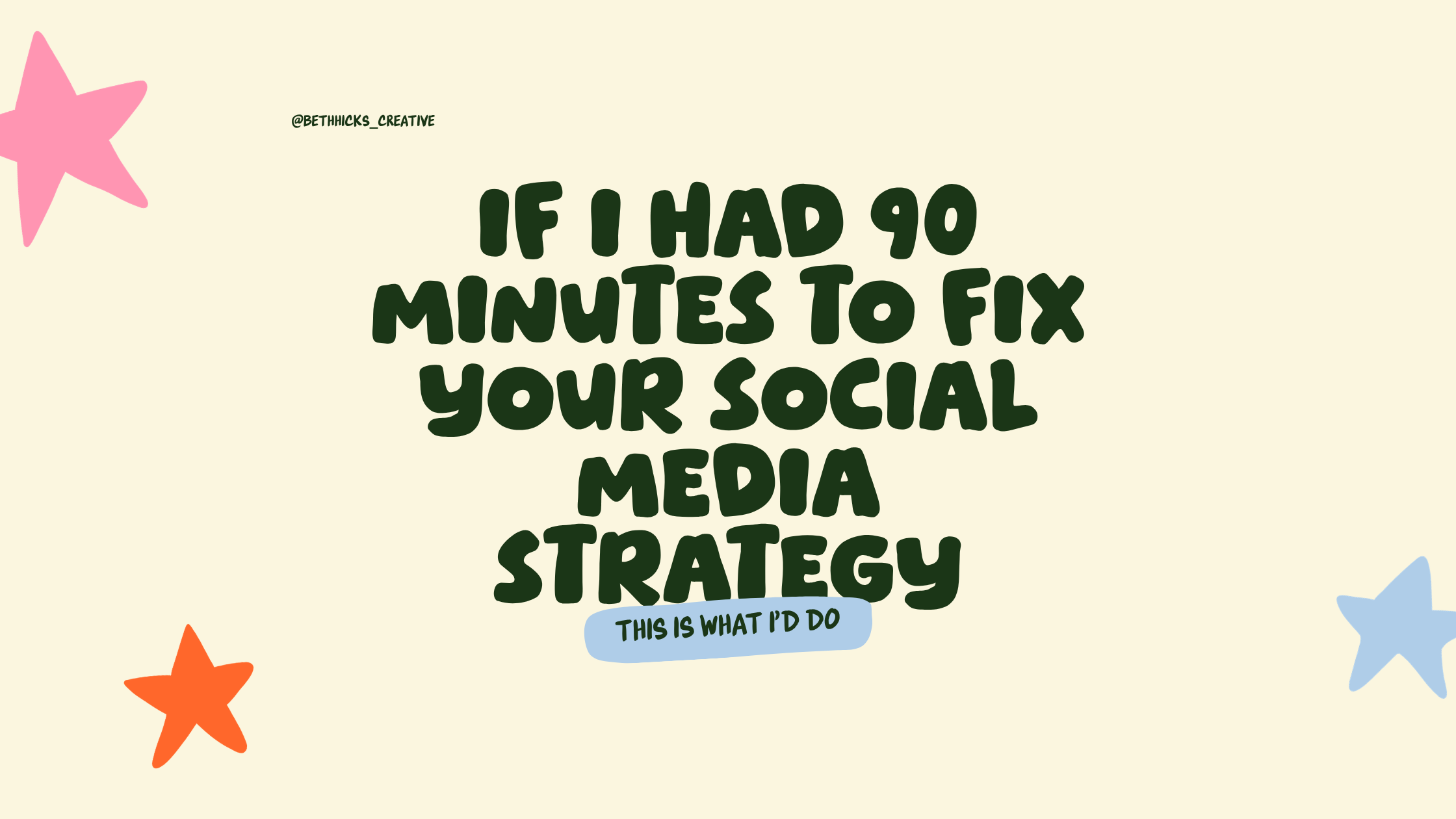 If I had 90 minutes to fix your social media marketing strategy, this is what I’d do