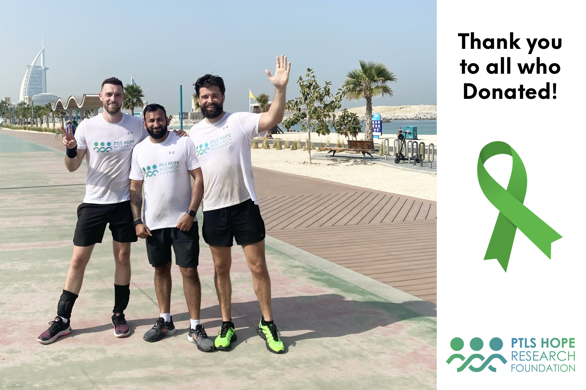 Three men in athletic attire standing together on a beachside path, smiling. They wear PTLS Hope Research Foundation T-shirts. In the background, the Burj Al Arab is visible across the beach. On the right, a green awareness ribbon accompanies the text 'Thank you to all who Donated!' along with the PTLS Hope Research Foundation logo.