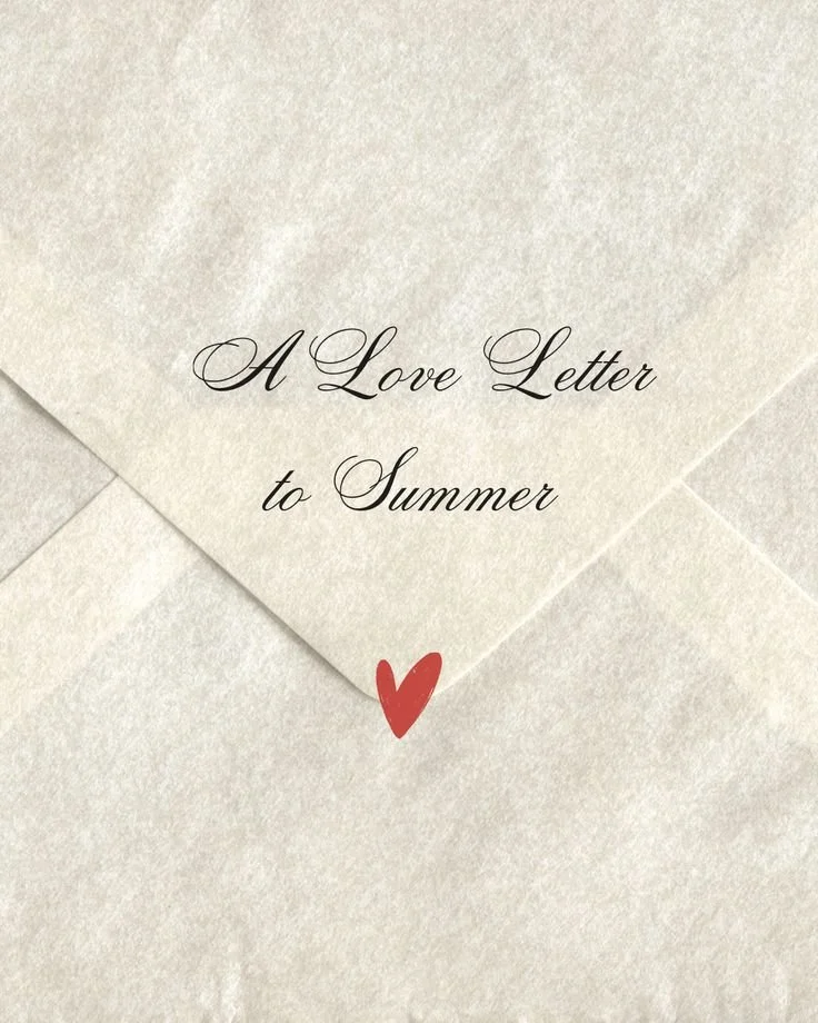 A Love Letter to Summer 