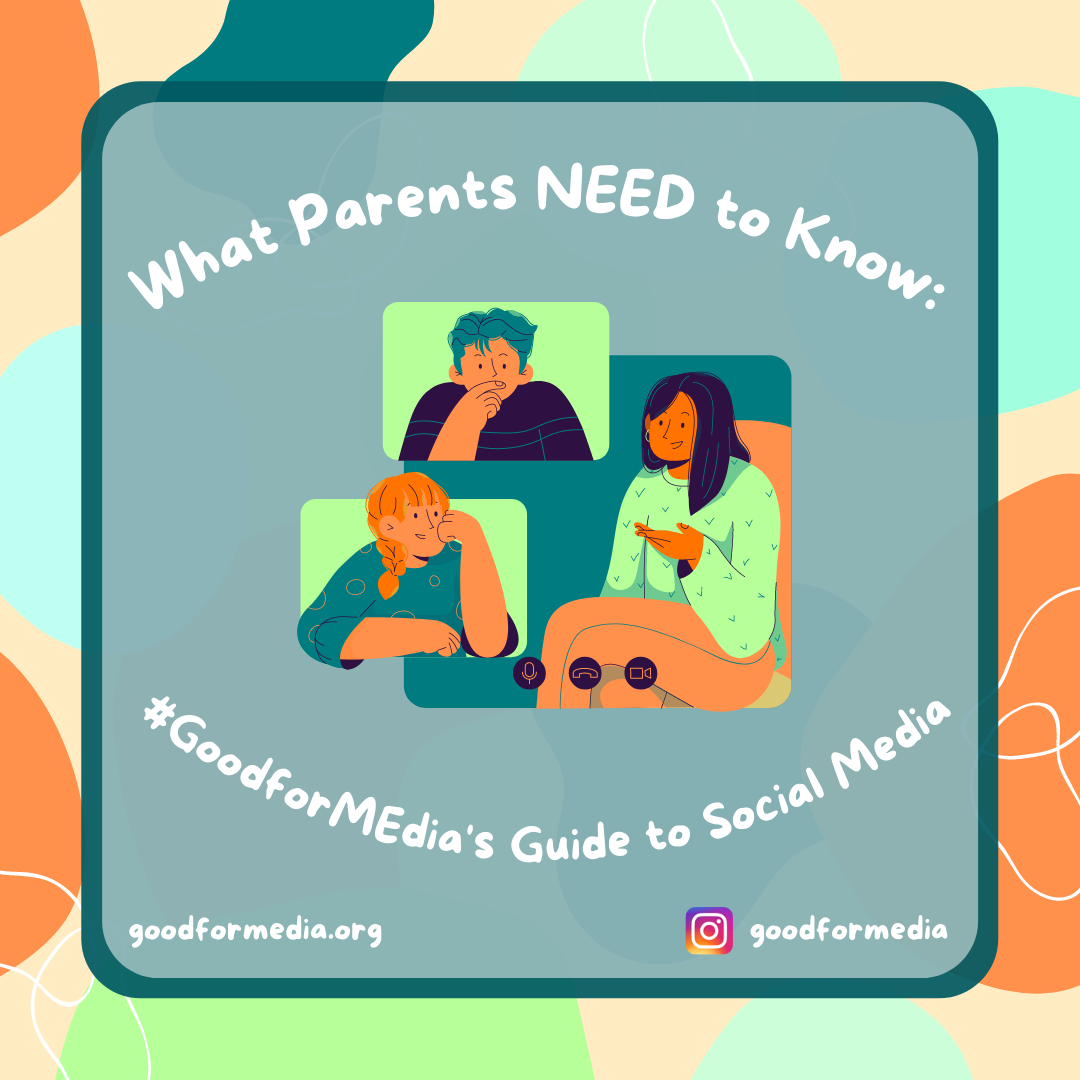 What Parents NEED to Know: #GoodforMEdia’s Guide to Social media ...