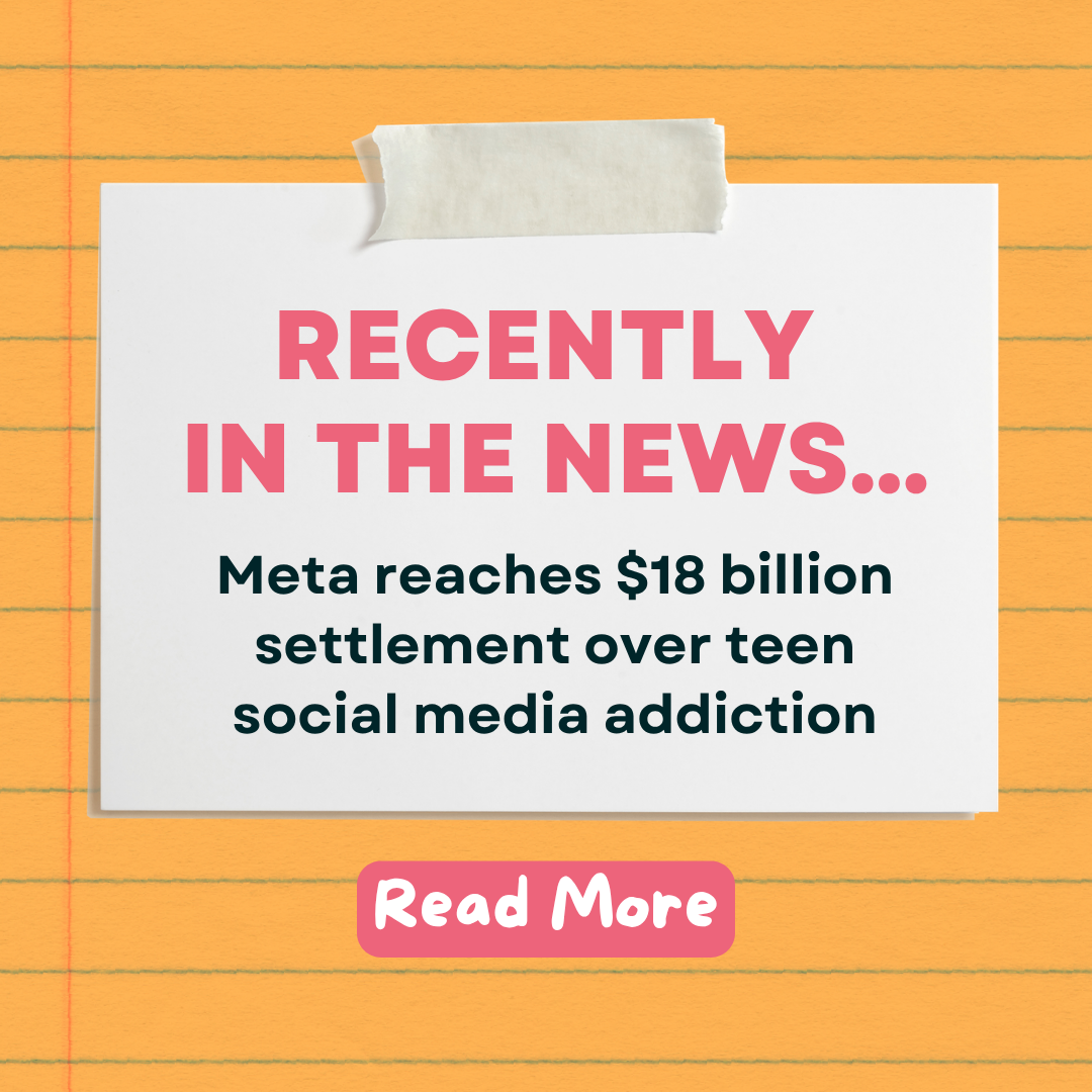 In the News: Meta Reaches $18 Billion Settlement Over Teen Social Media
