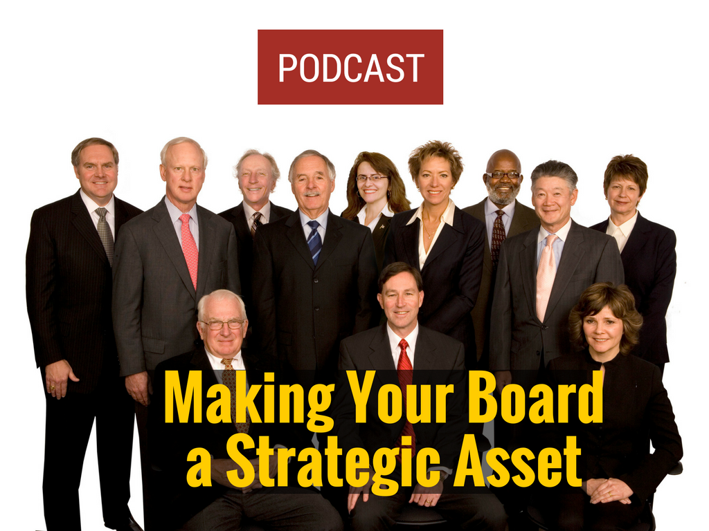 Podcast: Making Your Board a Strategic Asset