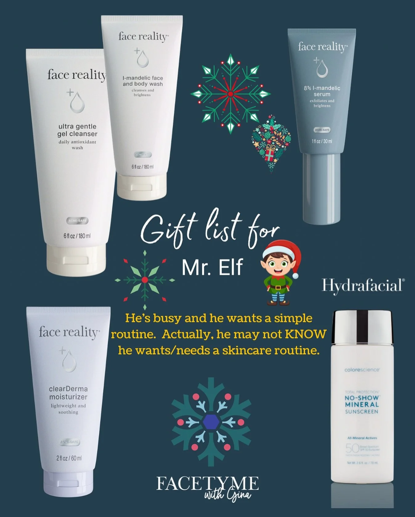 Don&rsquo;t forget the Mr. Elf in your life!! 

He&rsquo;s busy and he wants a simple routine. Even if doesn&rsquo;t know he needs, you are here to help him. Here are some FAVORITE products for Mr Elf. 

**Pro Tip** if shopping a simple routine, sele