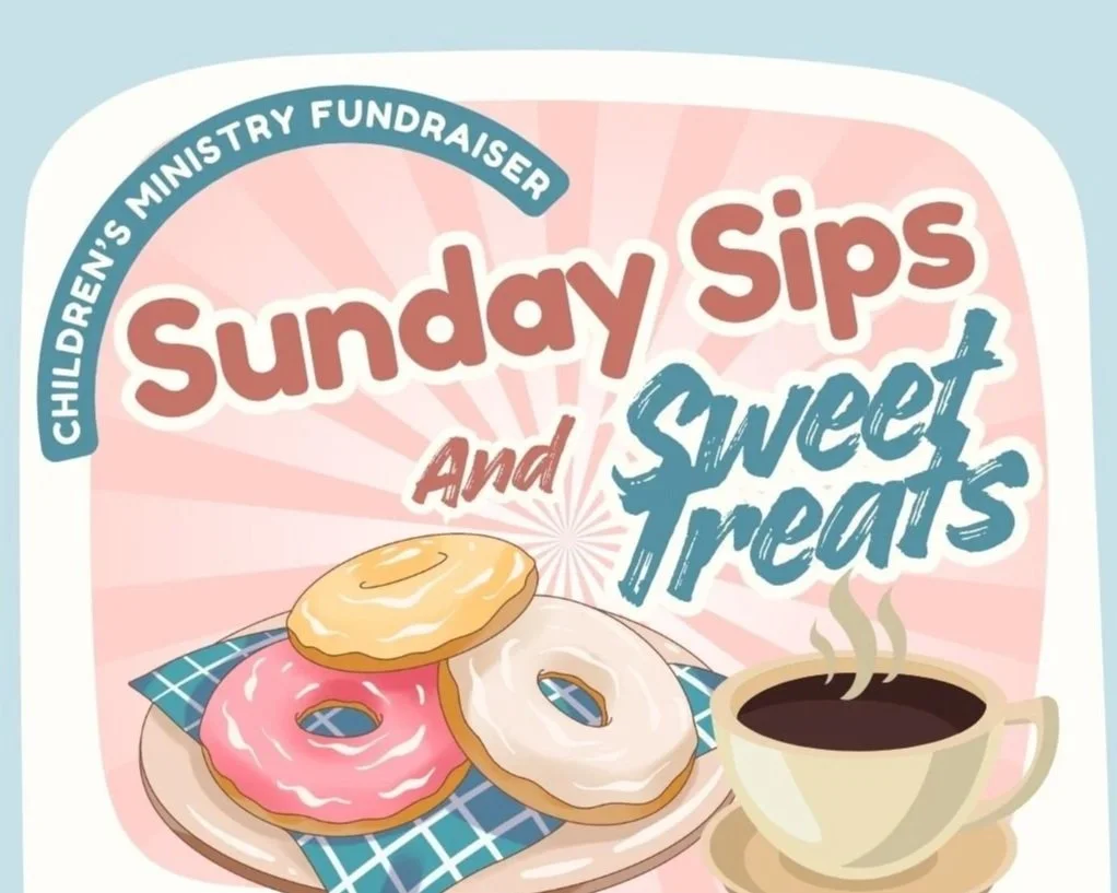 Sunday Sips and Sweet Treats Kid's Ministry Fundraiser