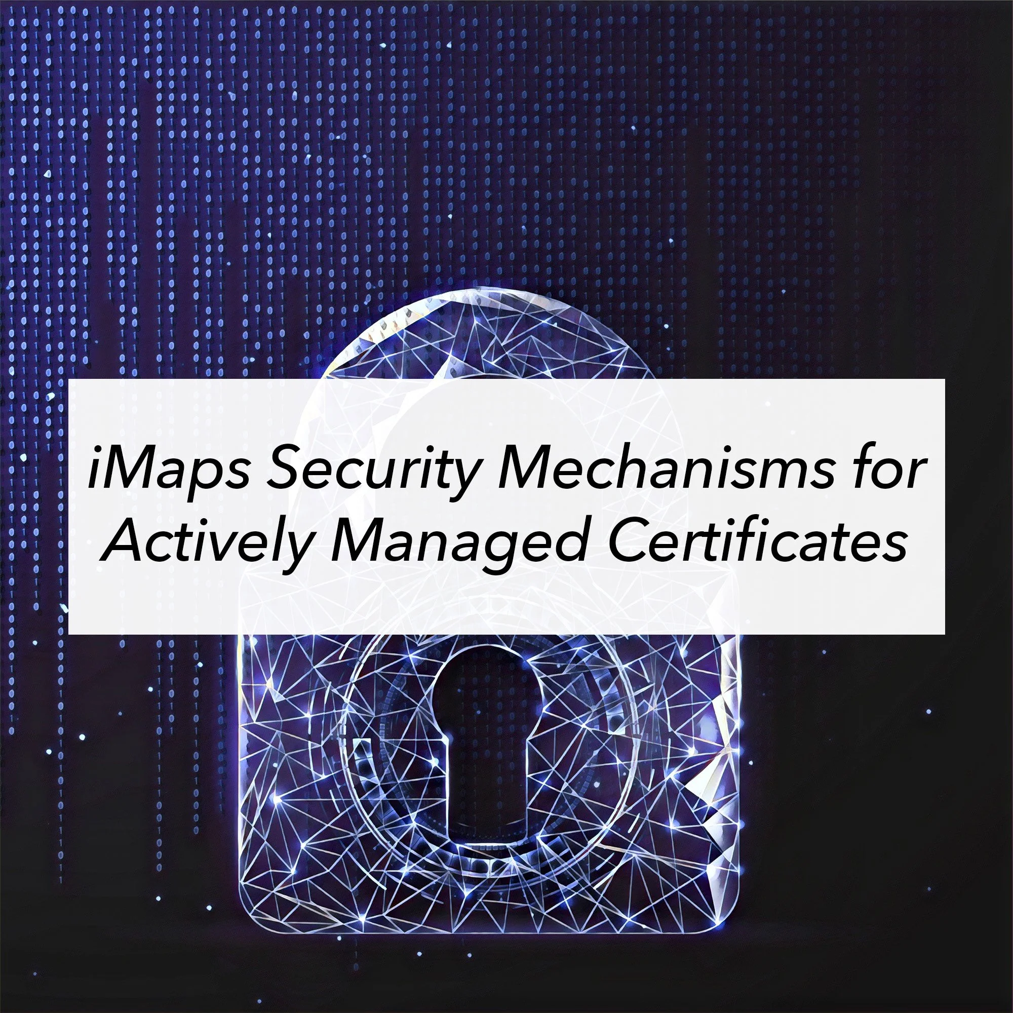 NEW_iMaps Security Mechanisms for Actively Managed Certificates.jpg