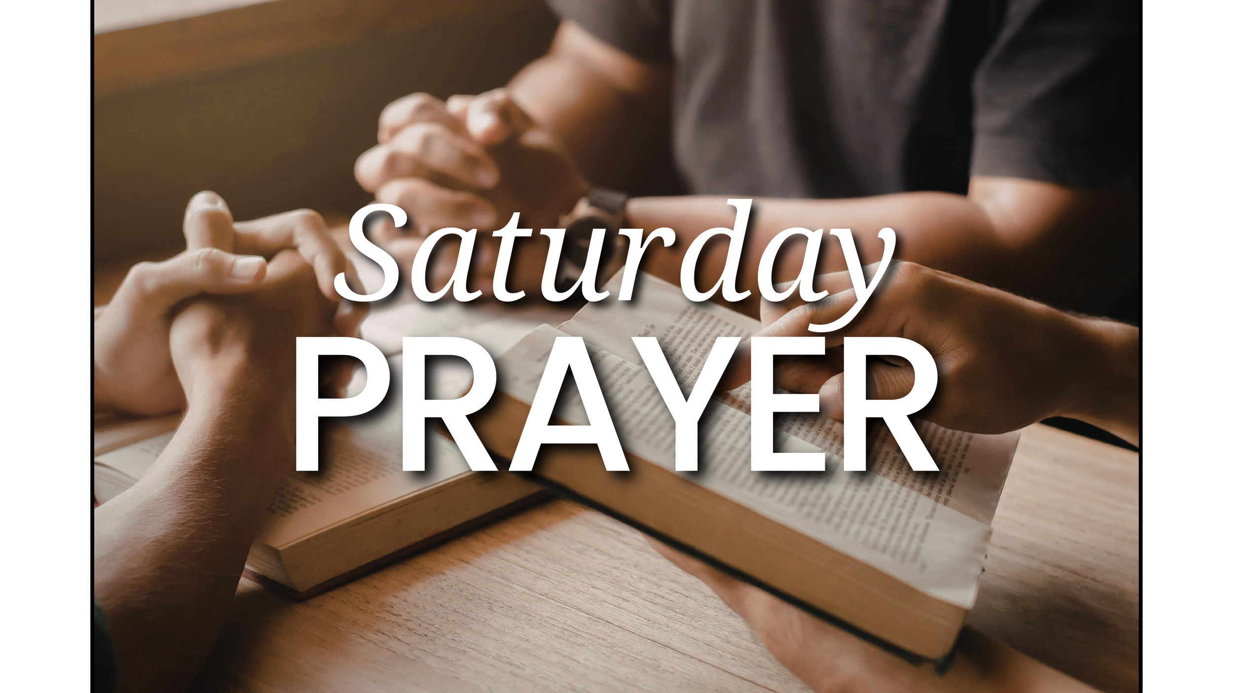 Saturday Morning Prayer
