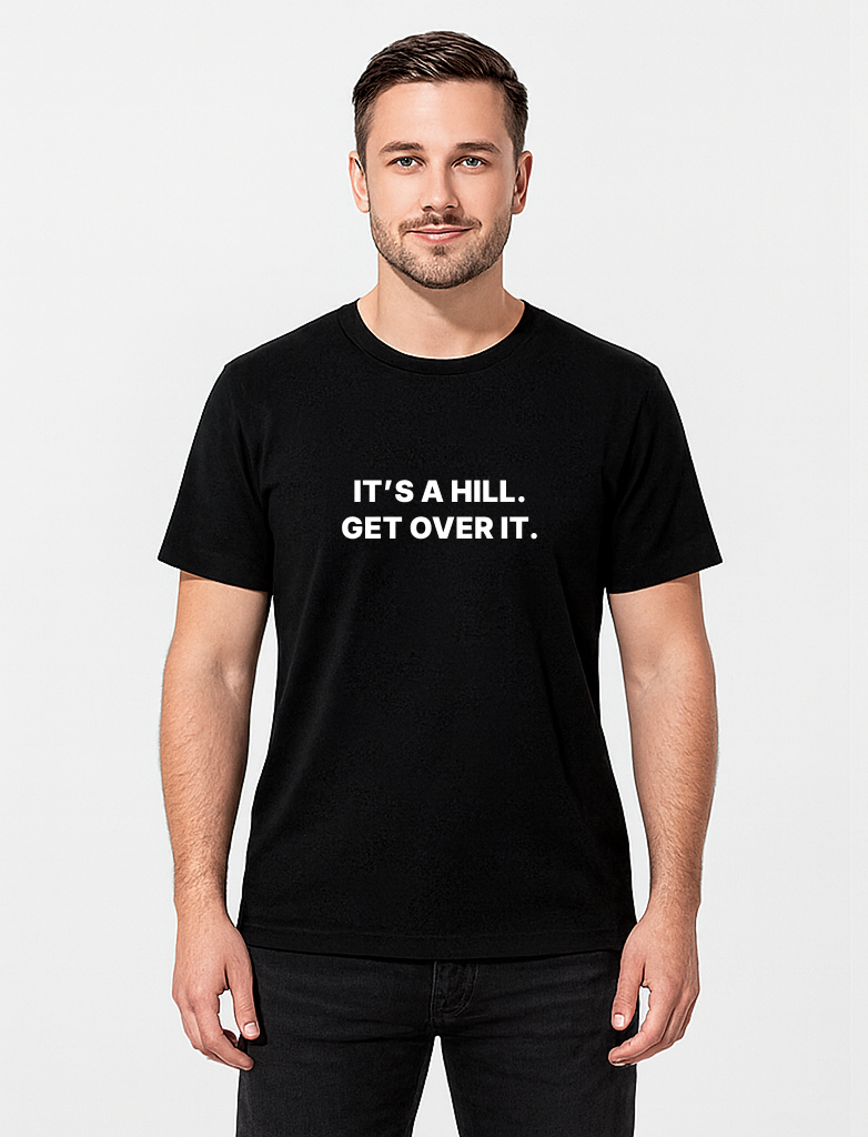 It’s a hill. Get over it.