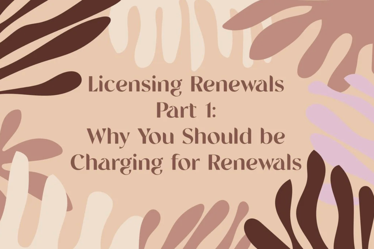 Licensing Renewals Part 1: Why to Charge for Renewals