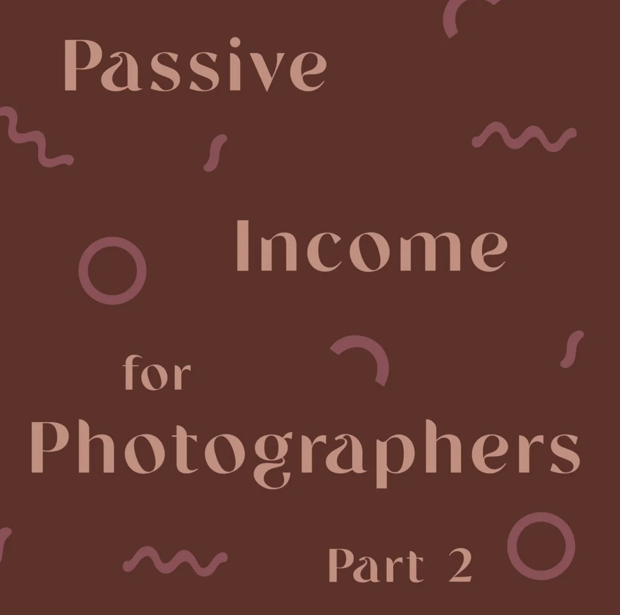 Passive Income Streams for Photographers Part 2
