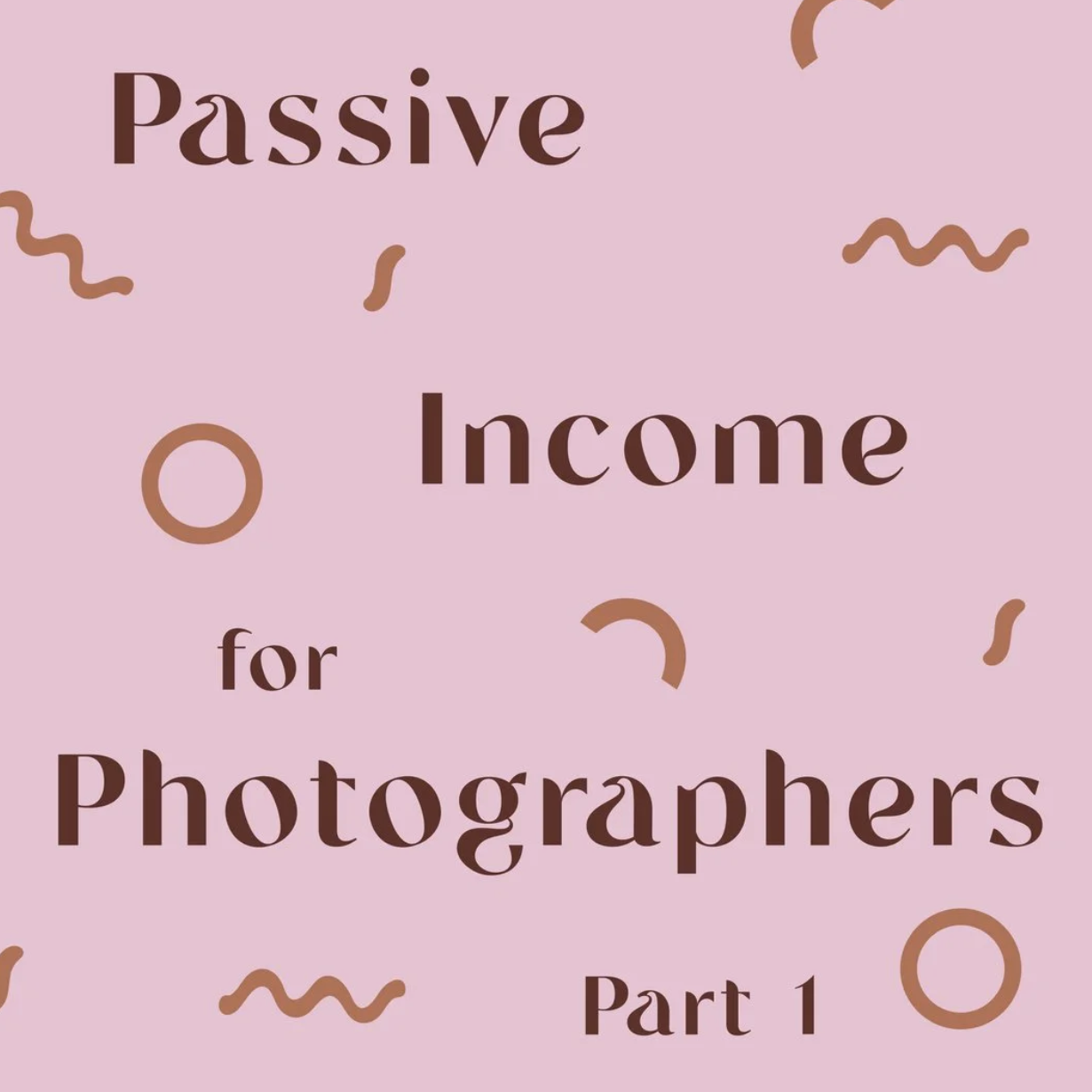 Passive Income Streams for Photographers Part 1