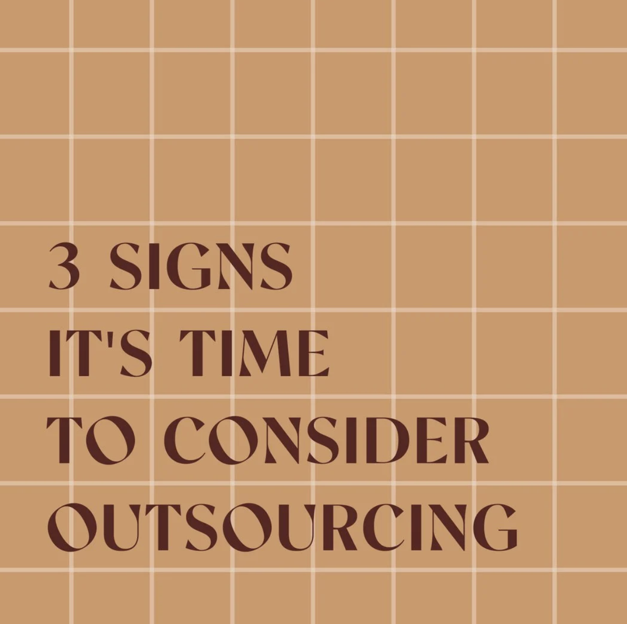 3 Signs It's Time To Consider Outsourcing
