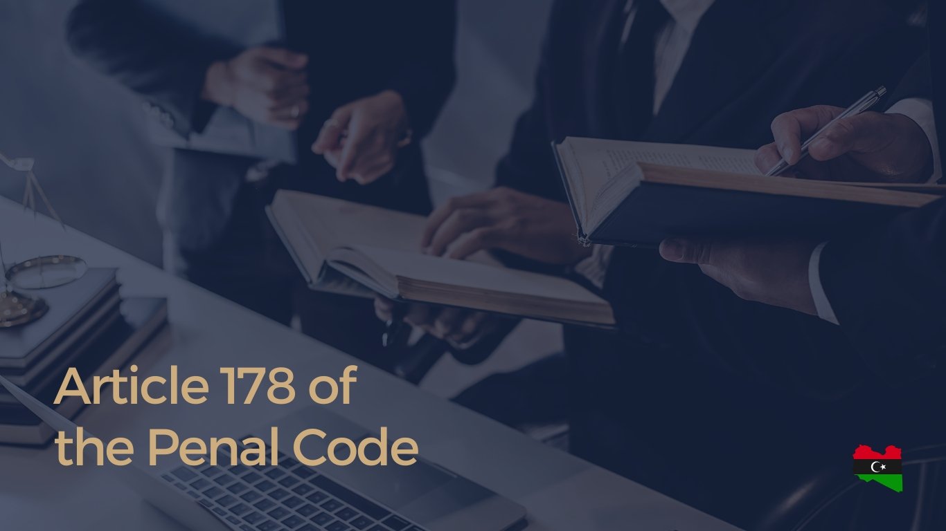 Article 178 of the Penal Code : Gaddafi-era repressive legal arsenal continues