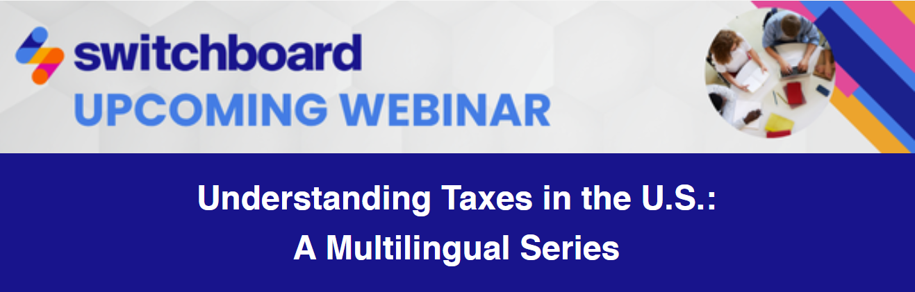 Understanding Taxes in the U.S.:  A Multilingual Series