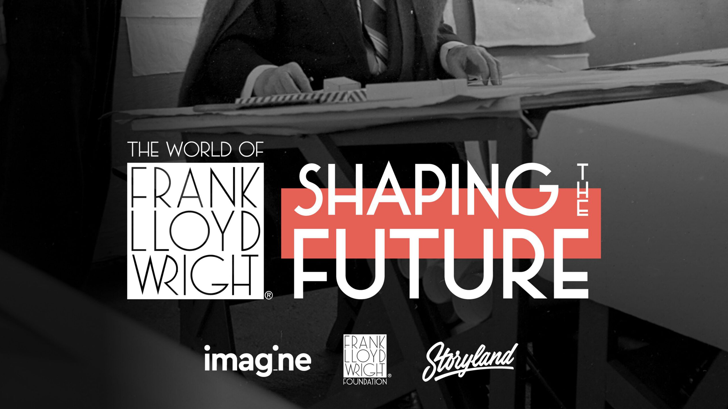FRANK LLOYD WRIGHT: SHAPING THE FUTURE