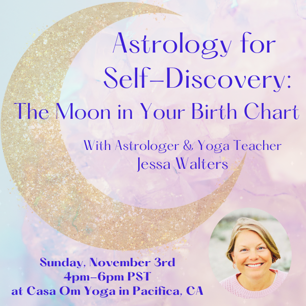 Astrology event flyer featuring a golden crescent moon and text about an upcoming workshop on "The Moon in Your Birth Chart" led by an astrologer and yoga teacher, with event details - Sunday, November 3rd, 4pm-6pm PST at Casa Om Yoga in Pacifica, CA. Includes a small circular photo of a smiling person in the bottom right corner.