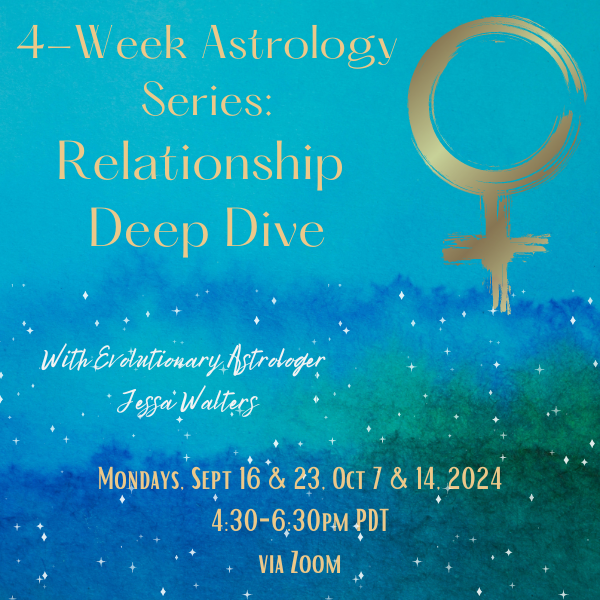 Promotional graphic for a 4-week astrology series on relationships titled 'Relationship Deep Dive' by astrologer Jessi Walters. Sessions occur on Mondays from September 16 to October 14, 2024, from 4:30-6:30 PM PDT via Zoom. Background features blue and green watercolor with a Venus symbol.