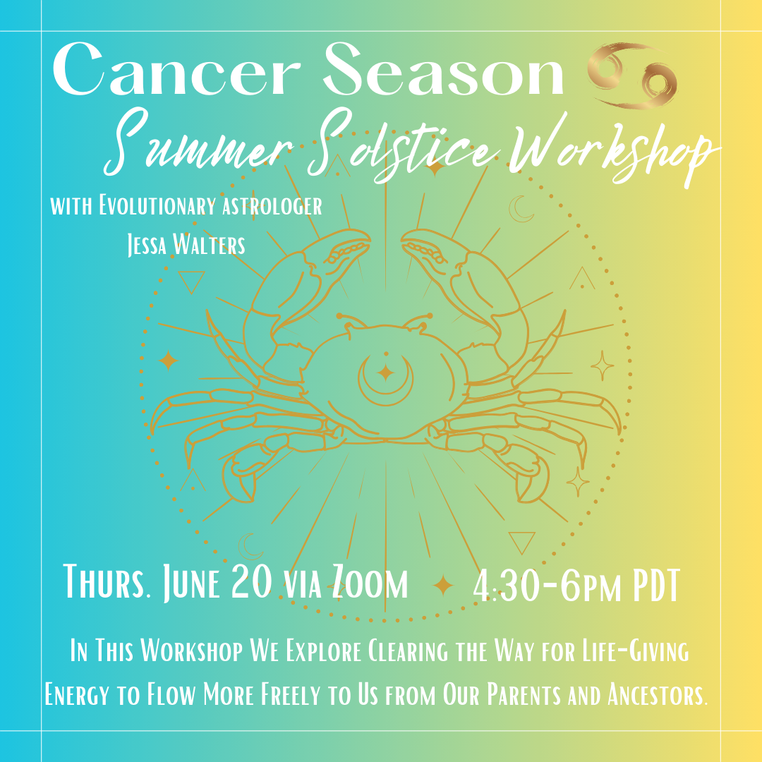 Promotional graphic for a "Cancer Season Summer Solstice Workshop" with evolutionary astrologer Jessa Walters, featuring a crab illustration and zodiac symbols. The event is on Thursday, June 20, via Zoom from 4:30-6 PM PDT. The workshop focuses on ancestral energy flow.