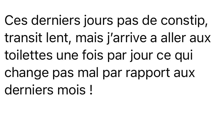 Texte écrit en français annonçant qu'il n'y a pas eu de constipation récemment, mais que la personne va aux toilettes une fois par jour.