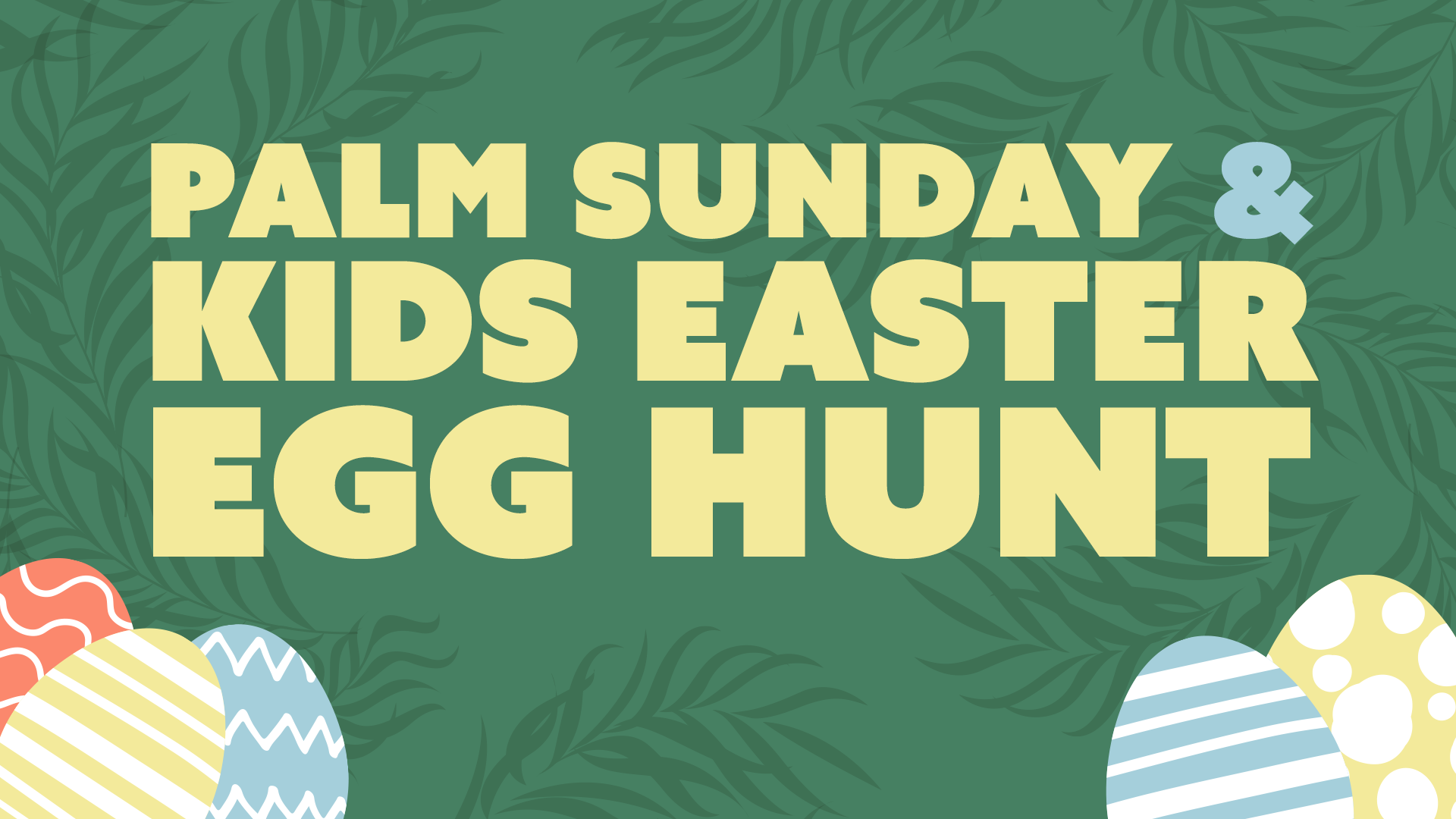 Palm Sunday & Kids Easter Egg Hunt