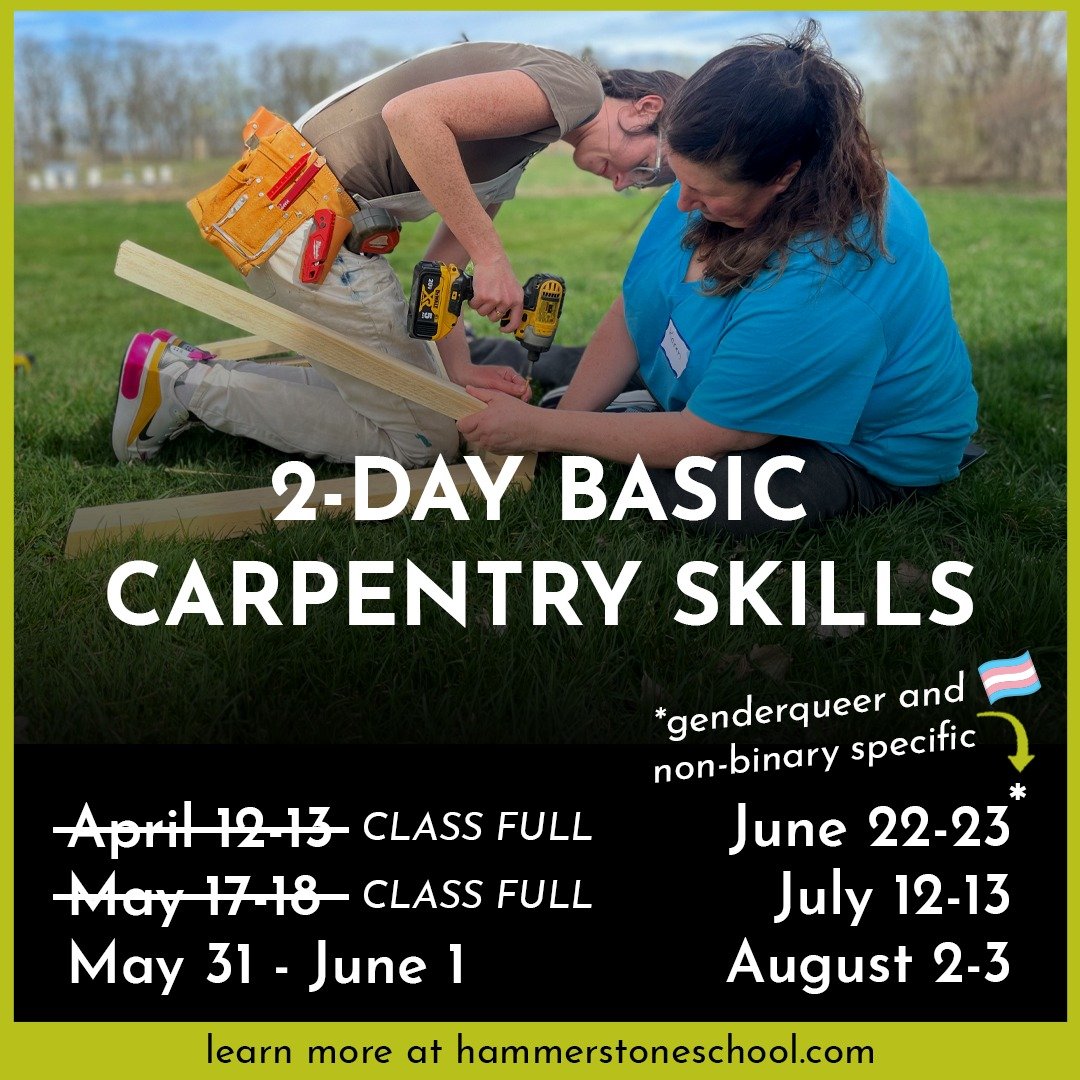 **Update: our May 17-18 class is FULL with a waitlist but we still have spots in May 31 - June 1!**

Start your carpentry journey with us this season! Whether you want to build raised beds, outdoor furniture, or home improvement projects, we'll give 