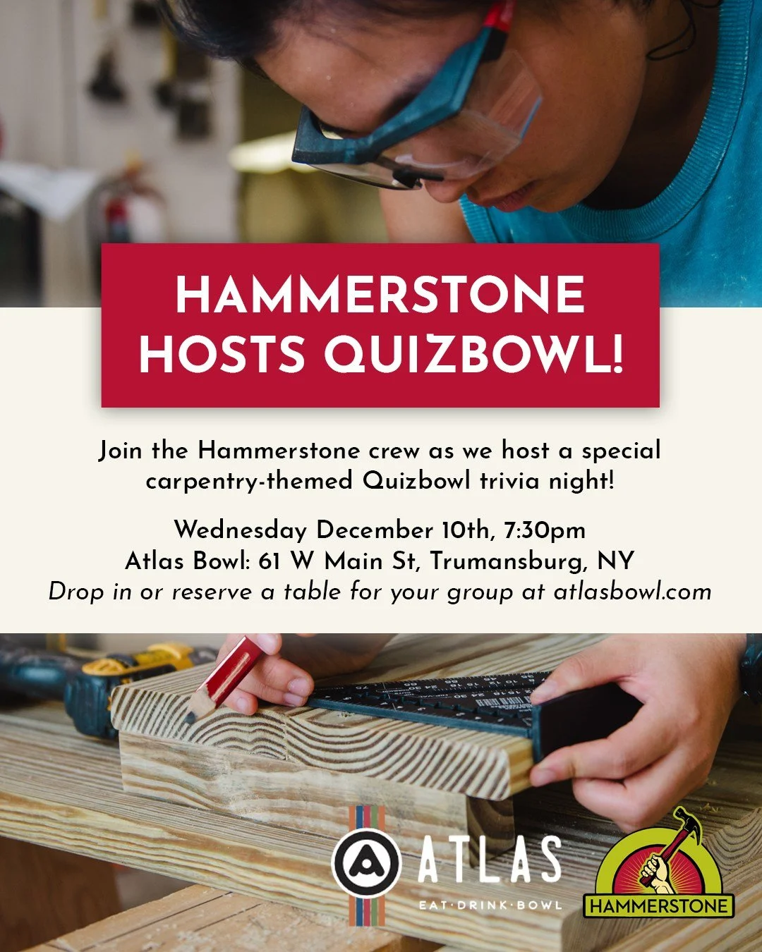 Think you know a thing or two about carpentry? Been dying to show off your shop knowledge? 

Join the Hammerstone crew as we host a special carpentry-themed Quizbowl at Atlas Bowl on Wednesday December 10th, 7:30pm! 

First place team receives a $25 