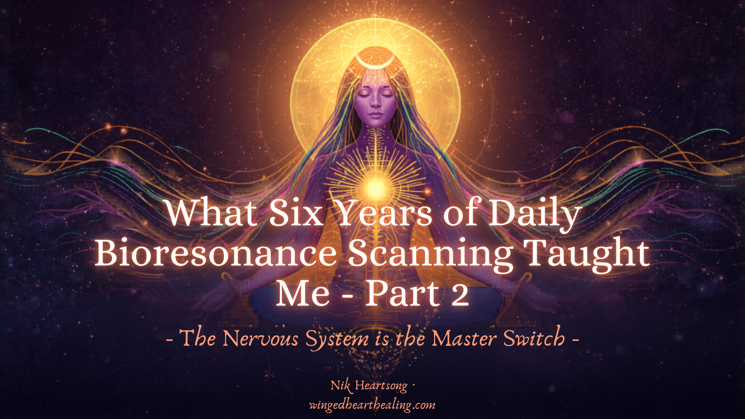 What Six Years of Daily Bioresonance Scanning Taught Me — Part 2: The Nervous System Is the Master Switch
