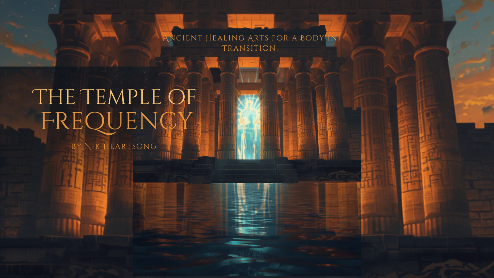 The Temple of Frequency Ancient Healing Arts by Nik Heartsong