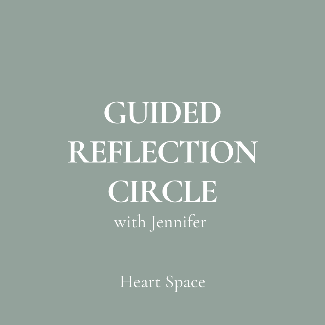Guided Reflection Circle w/ Jennifer 