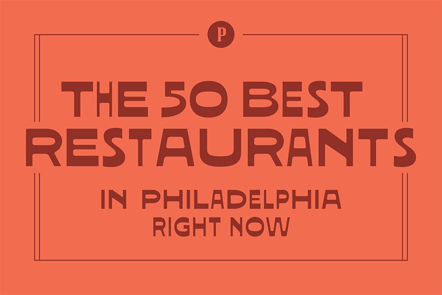 50 Best Restaurants in Philadelphia
