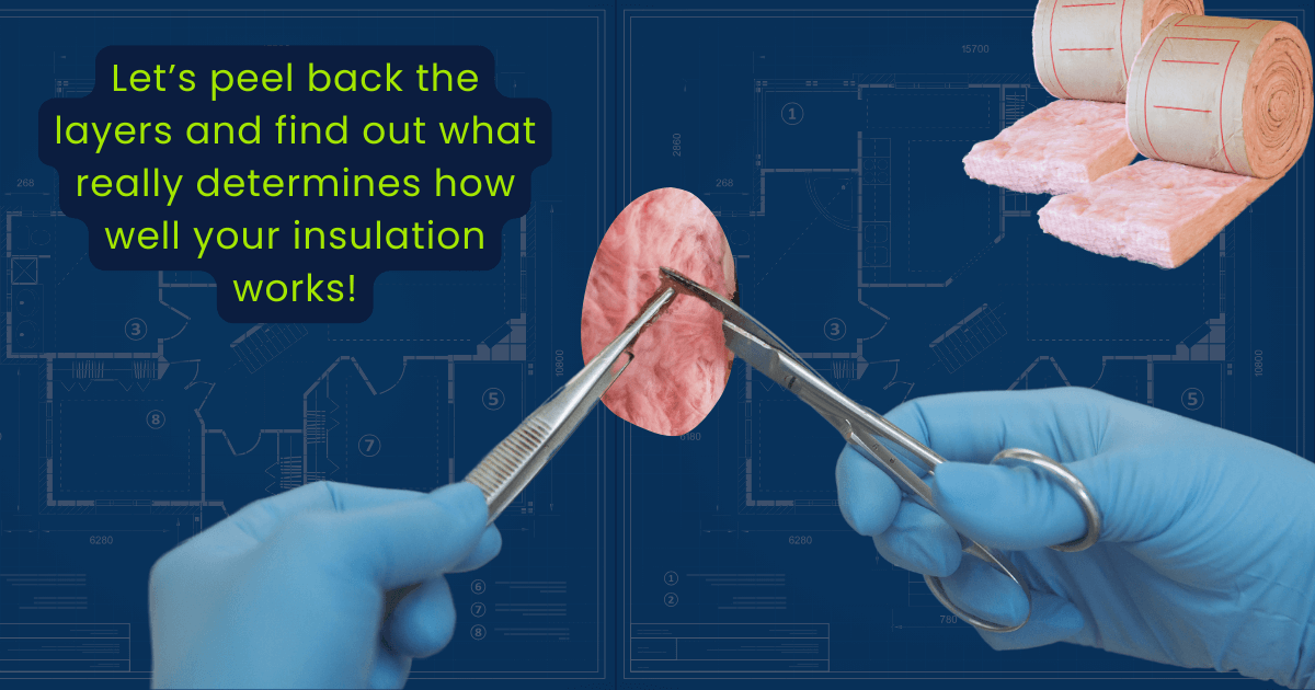 Insulation rolls in the upper right corner with house plans in the background. Front and center are a pair of gloved surgical hands holding tweezers and scissors with a piece of fiberglass insulation as though they are dissecting it.