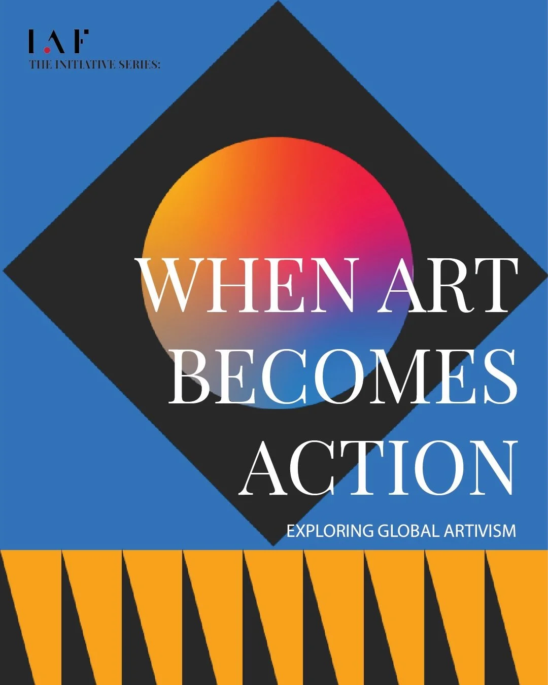 IAF | THE INITIATIVE SERIES | WHEN ART BECOMES ACTION - EXPLORING GLOBAL ARTIVISM

Global Artivism ( @globalartivism ) brings together artists, cultural practitioners, organisers and activists using art and culture as tools for connection, collective