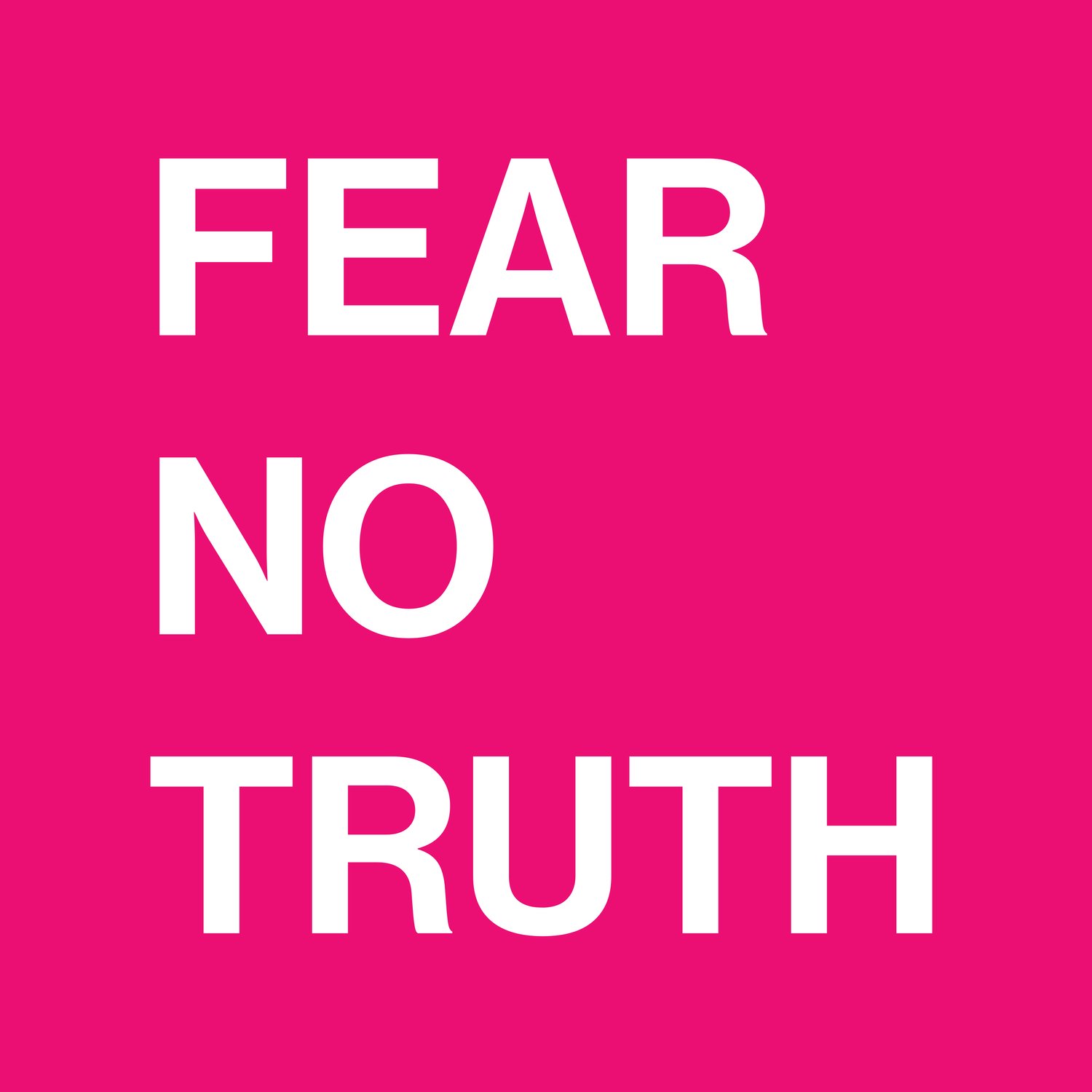 FEAR NO TRUTH