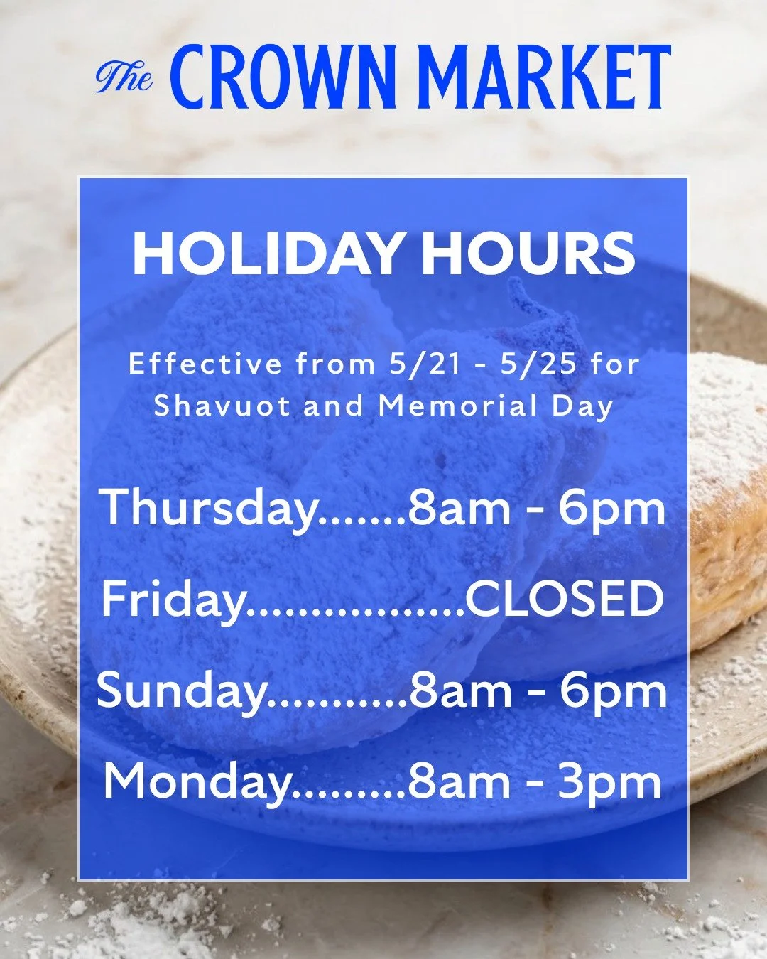 Mark Your Calendars!

We have modified hours this week into next to celebrate Shavuot and Memorial Day:
Thursday, 5/21 - 8am to 6pm
Friday, 5/22 - CLOSED
Sunday, 5/24 - Regular hours
Monday, 5/25 - 8am to 3pm

We hope you have a festive, fun and safe